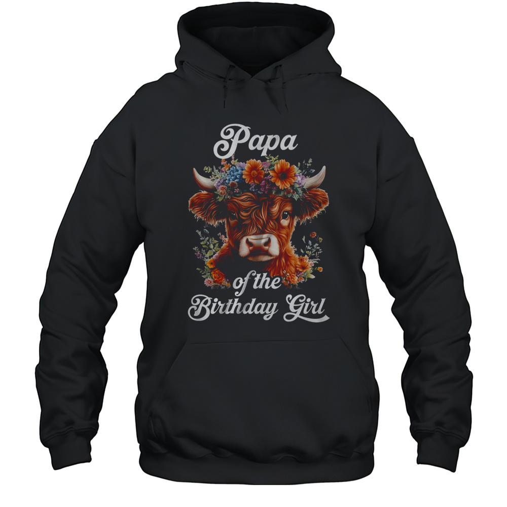 Papa Of The Birthday Girl Highland Cow Farm Family Shirt Unisex Hoodie