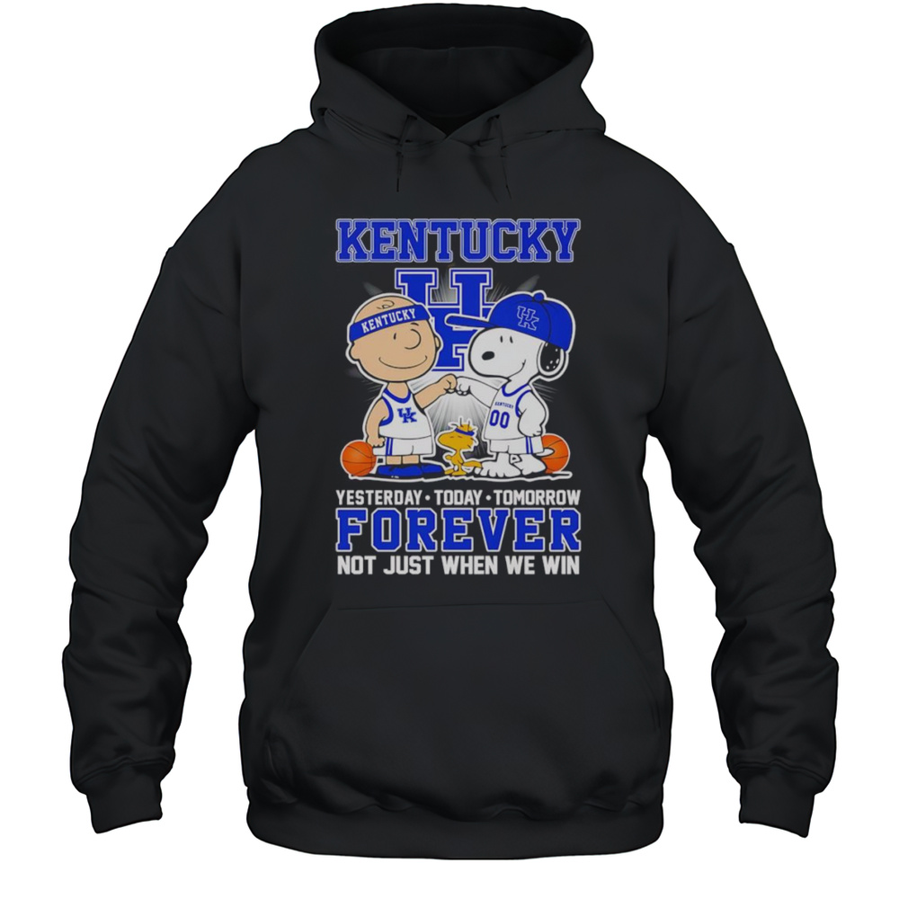 Peanuts Kentucky Basketball Yesterday Today Tomorrow Forever Not Just When We Win Shirt Unisex Hoodie