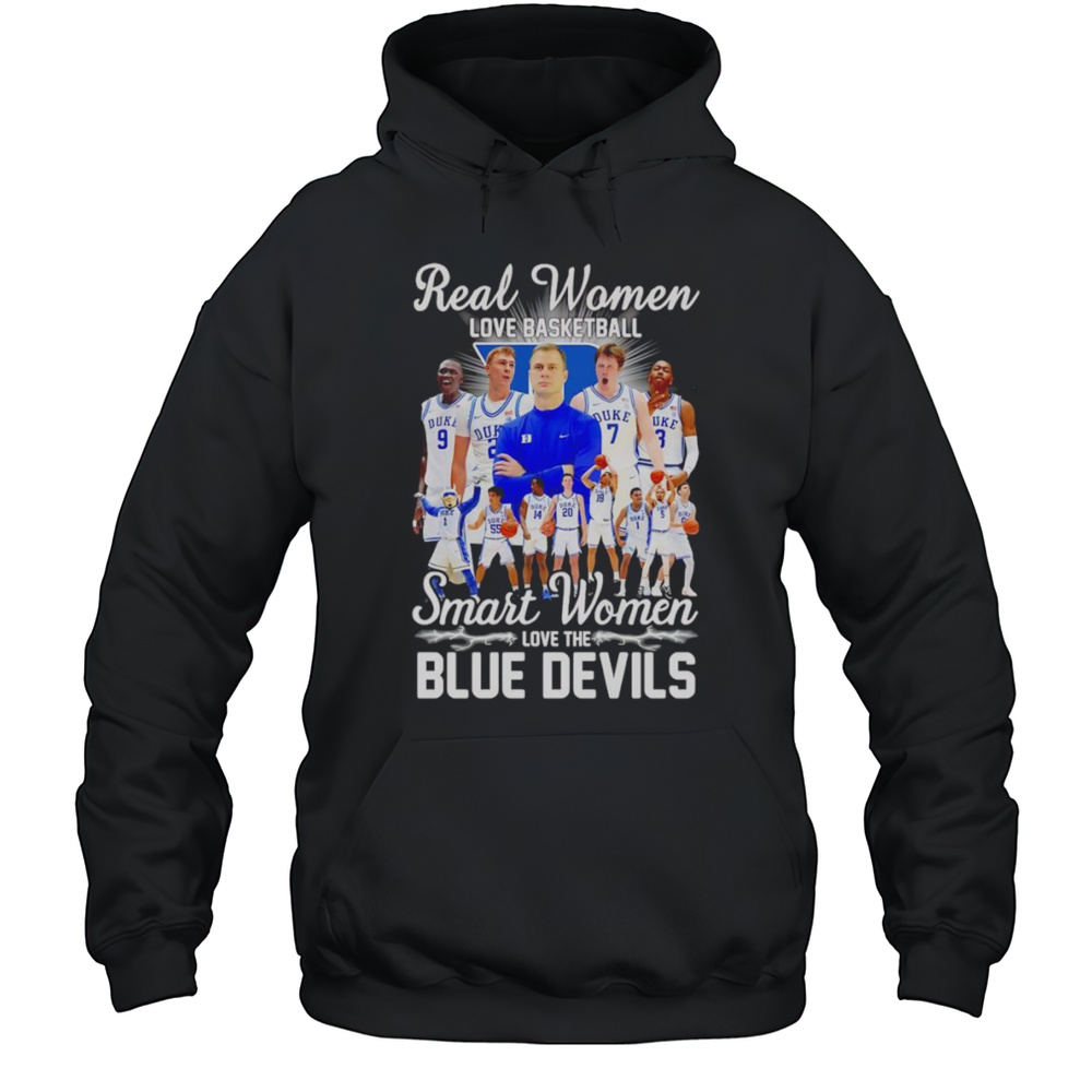 Real Women Love Basketball Smart Women Love The Blue Devils Coach And Players Shirt Unisex Hoodie