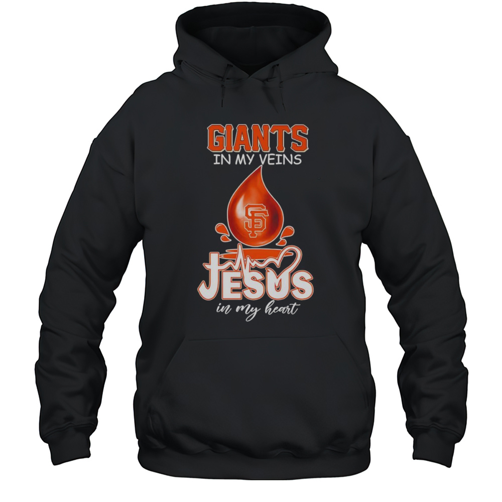 San Francisco Giants In My Veins Jesus In My Heart Drop Blood Shirt Unisex Hoodie