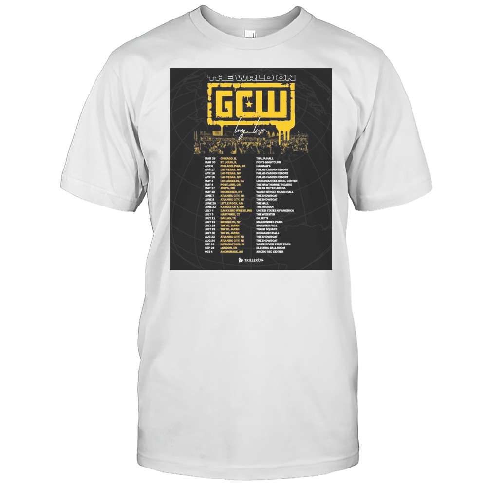 The World On GCW Game Changer Wrestling Long Live March 29 Chicago IL 2025 T-shirt