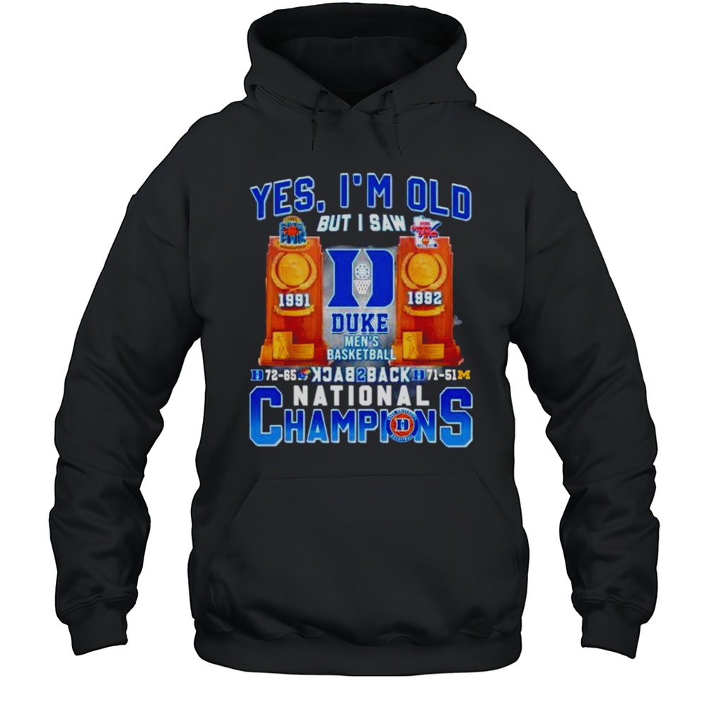 Yes Im Old But I Saw Duke Blue Devils Mens Basketball Back To Back National Champions Shirt Unisex Hoodie