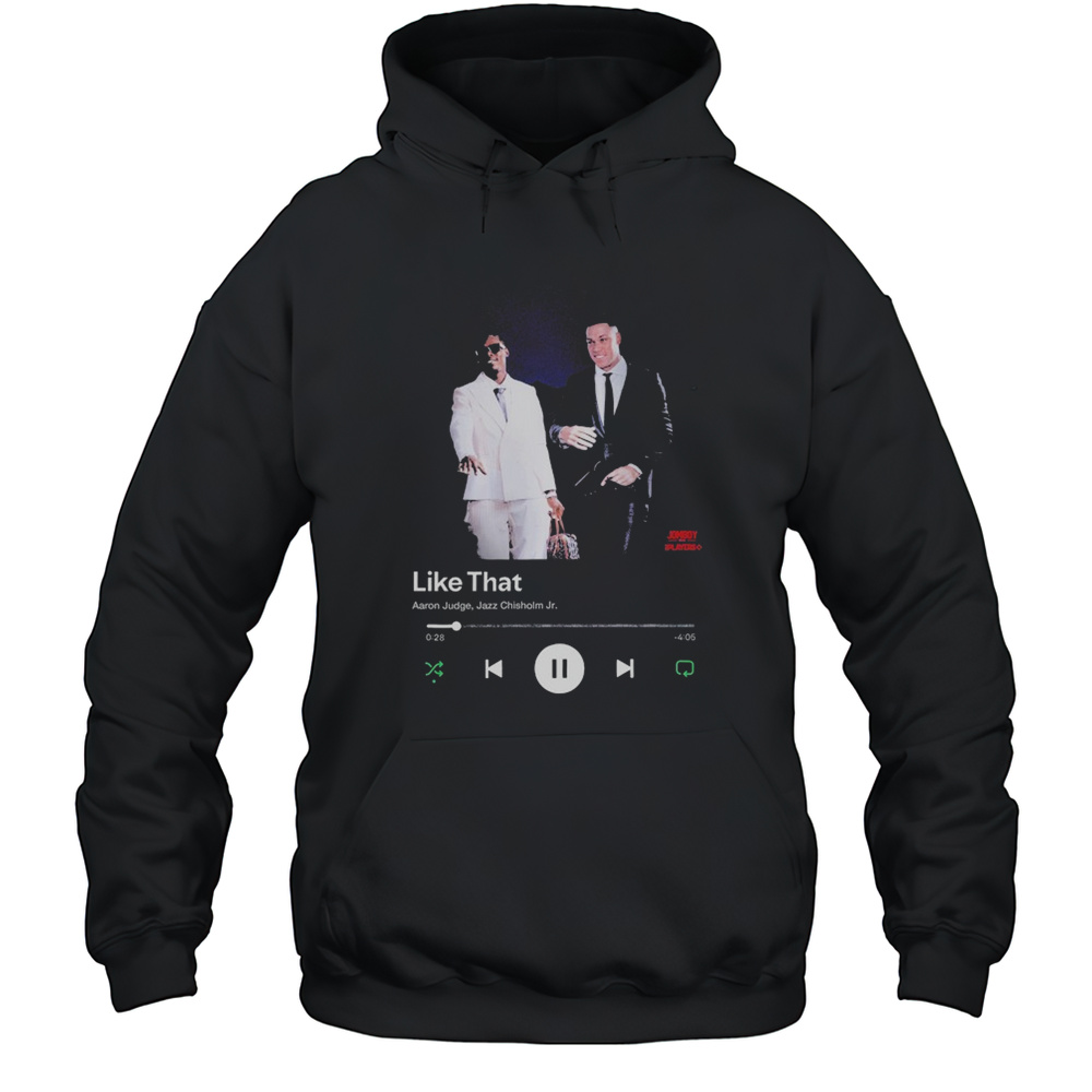 Aaron Judge And Jazz Chisholm Jr Yanks Are Like That New York Yankees T-shirt Unisex Hoodie
