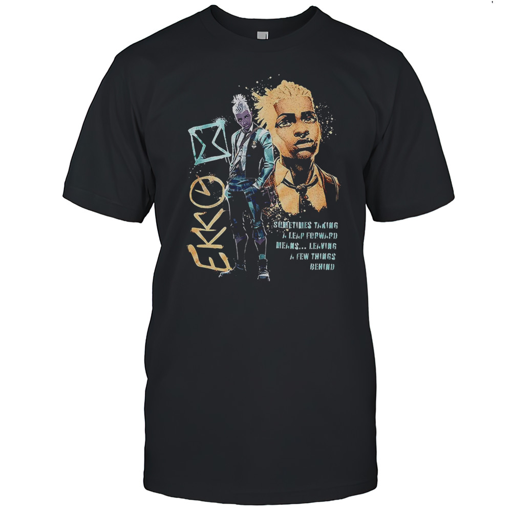 Arcane Ekko Sometimes Taking A Leap Forward Means Shirt