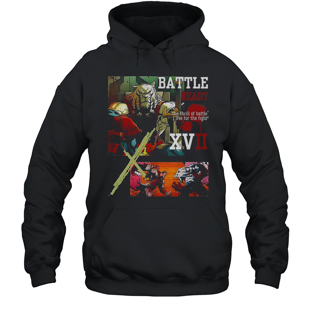 Battle Beast The Thrill Of Battle I Live For The Fight Shirt Unisex Hoodie