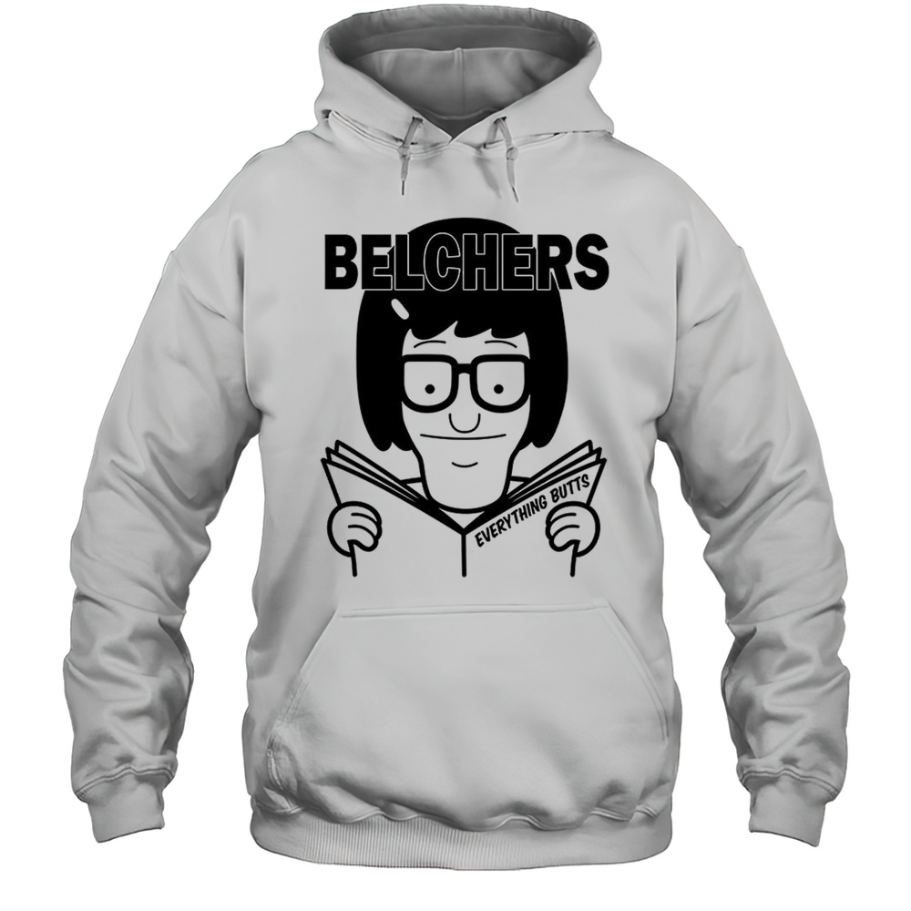 Belchers Everything Butts Shirt Unisex Hoodie