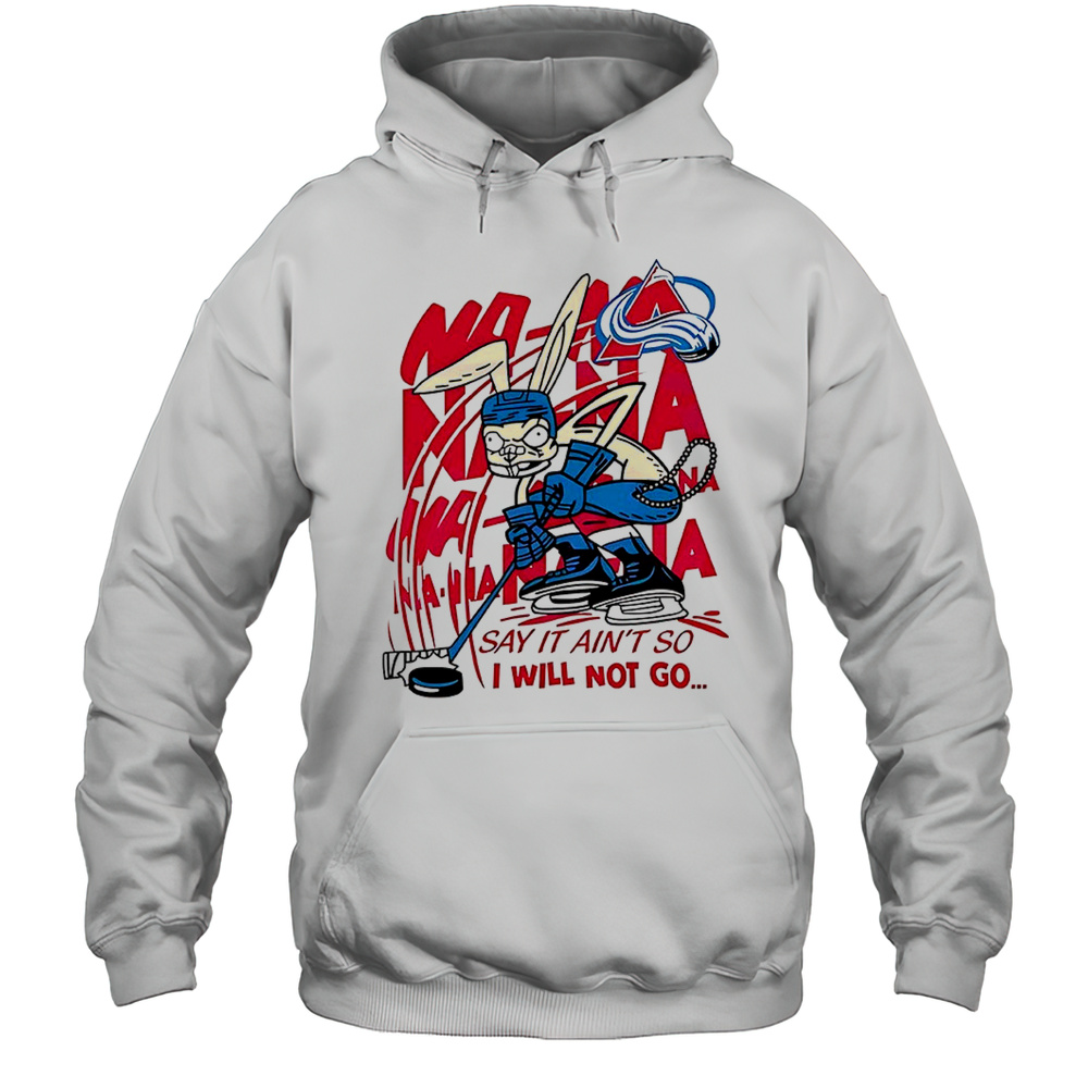 Blink 182 X Colorado Avalanche Na Na Na Say It Aint So I Will Not Go Shirt Unisex Hoodie