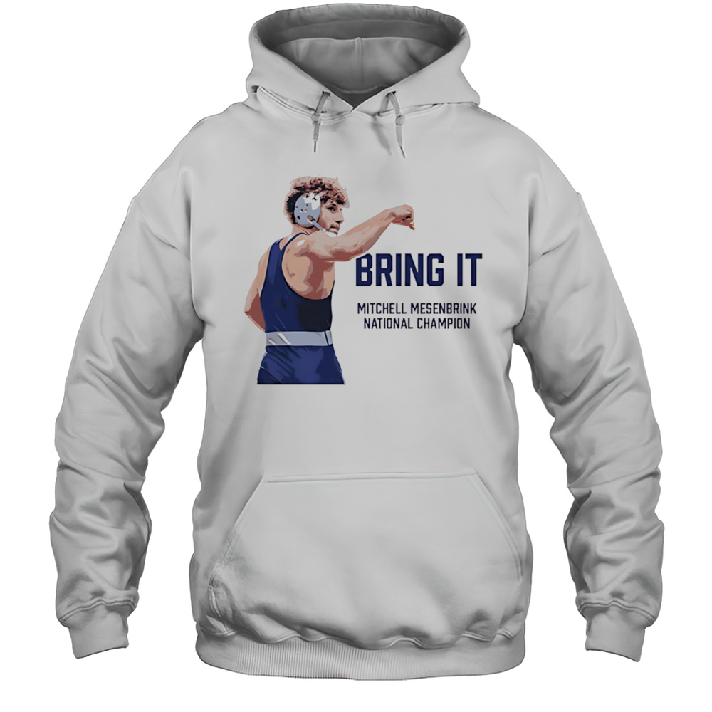 Bring It Mitchell Mesenbrink National Chamion Shirt Unisex Hoodie