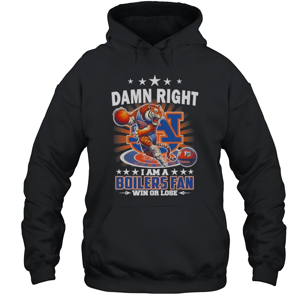 Damn Right I Am A Auburn Tigers Basketball Mascot Fan Win Or Lose 2025 Shirt Unisex Hoodie