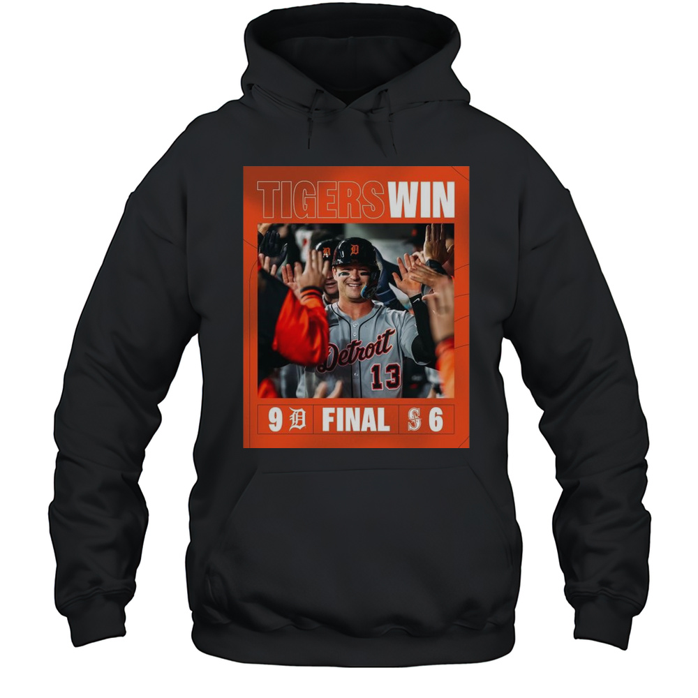 Dillon Dingler Detroit Tigers Win Seattle Mariners Final Score 9  6 MLB Baseball 2025 T-shirt Unisex Hoodie