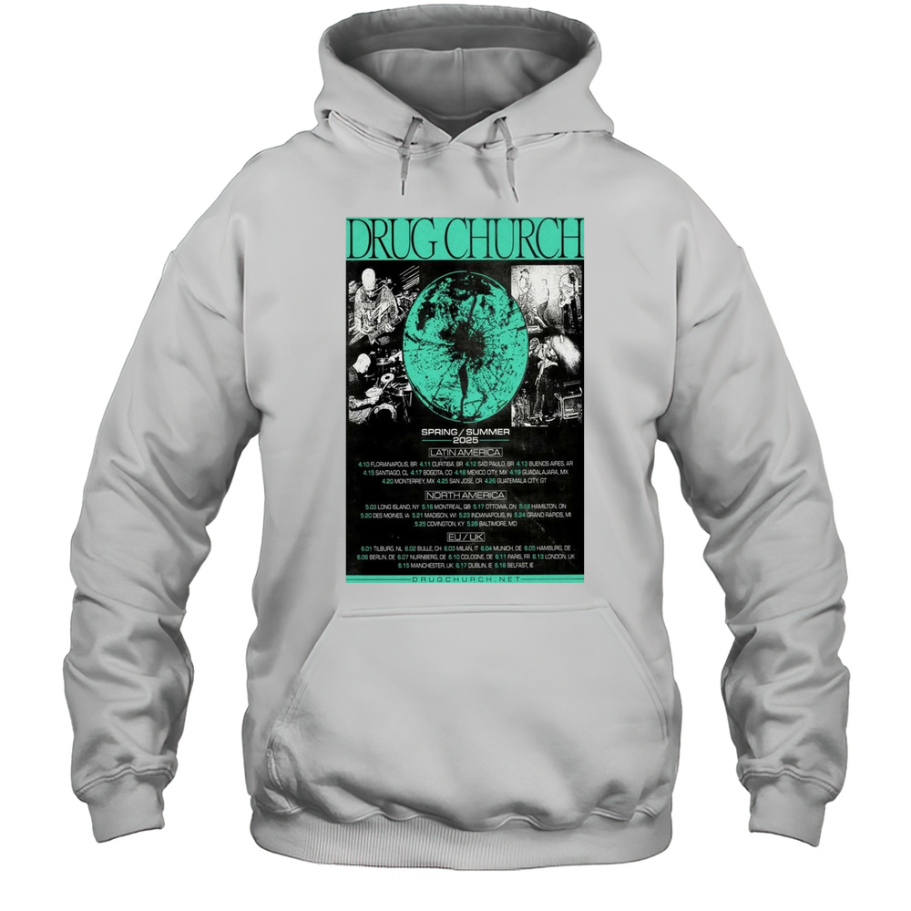 Drug Church Spring Summer Tour 2025 Latin America North America Eu Uk T-shirt Unisex Hoodie