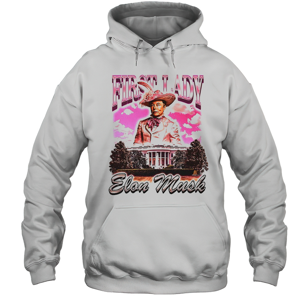 Elon Musk White House First Lady Shirt Unisex Hoodie