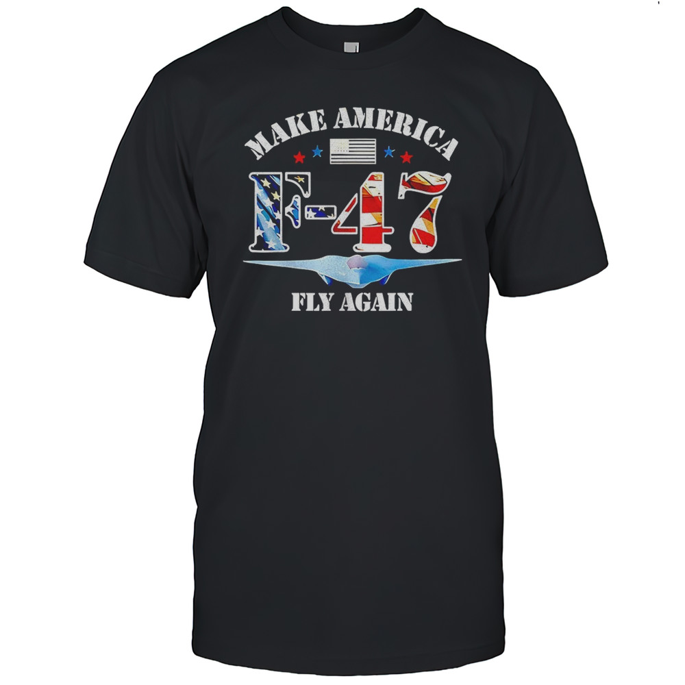 F47 Fighter Jet 6th Gen Fighter Make America Fly Again Shirt