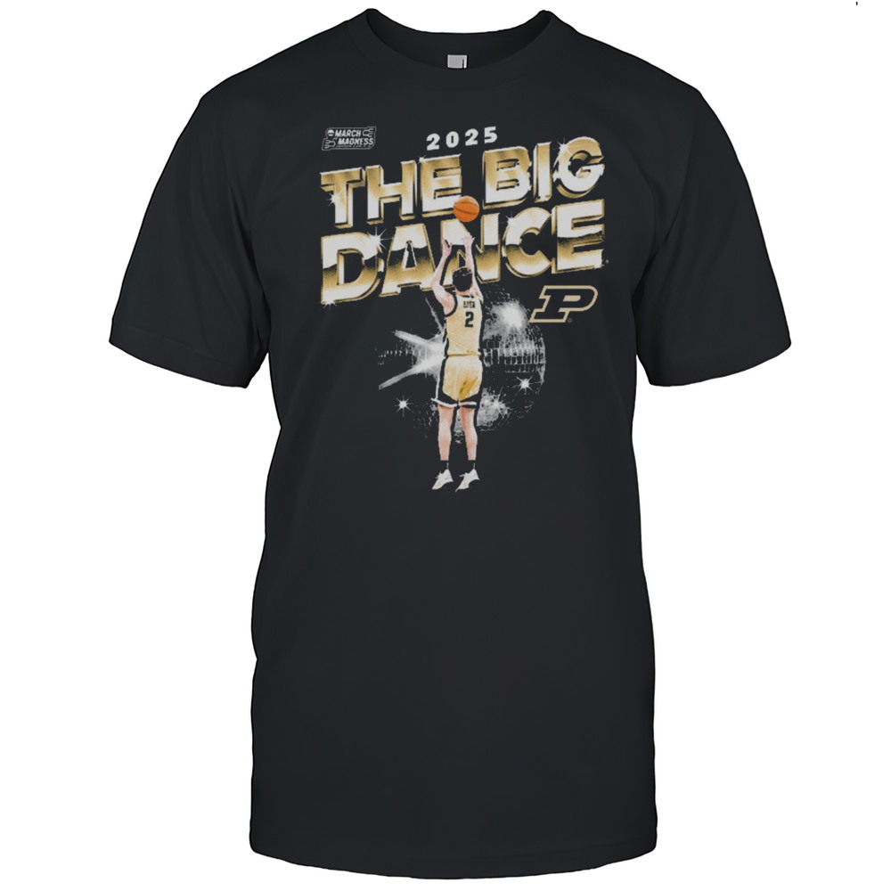 Fletcher Loyer Lets Dance The Big Dance Purdue Boilermakers 2025 NCAA March Madness T-shirt