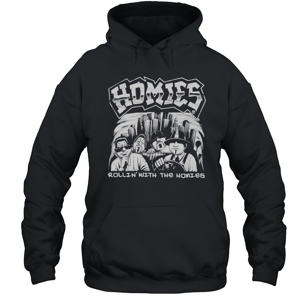 Homies Rollin With The Homies Shirt Unisex Hoodie