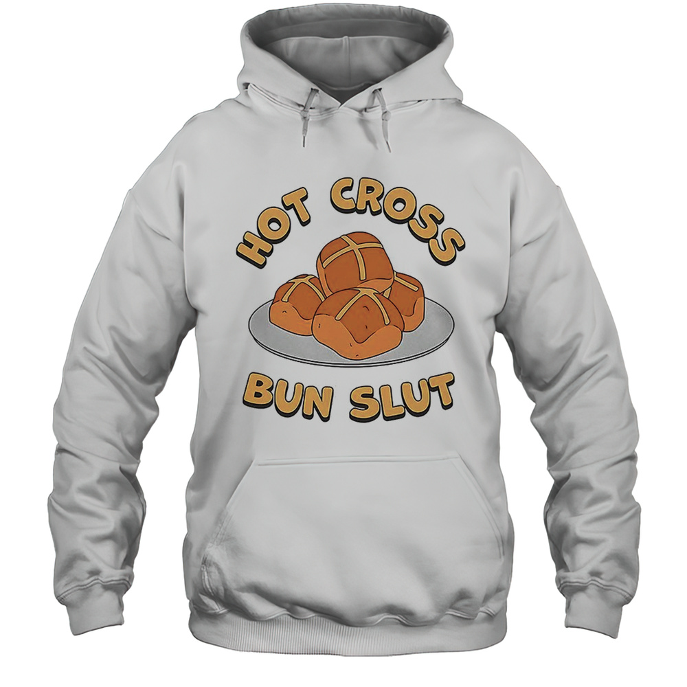 Hot Cross Bun Slut Shirt Unisex Hoodie
