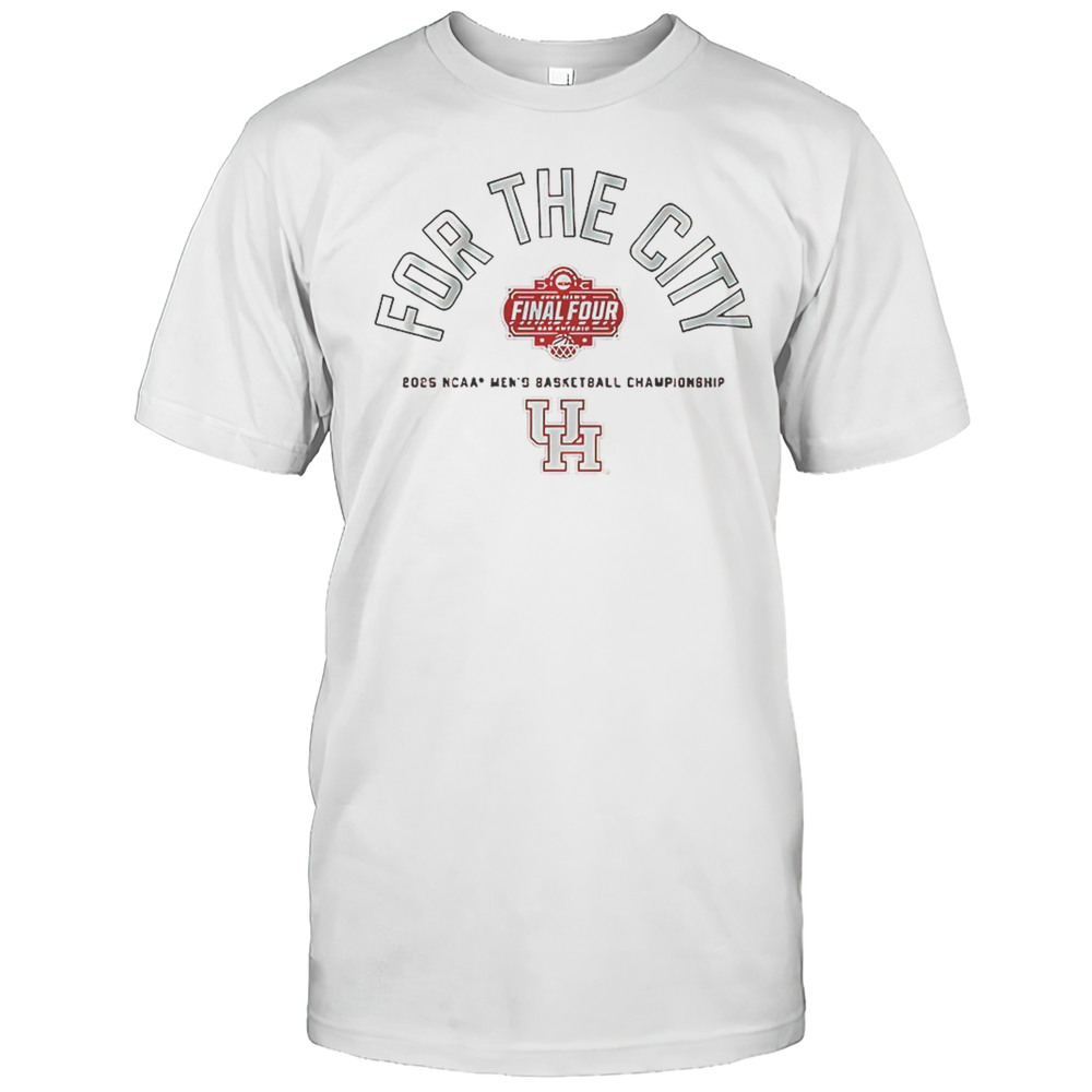 Houston Cougars 2025 NCAA Mens Basketball Championship For The City Final Four Shirt