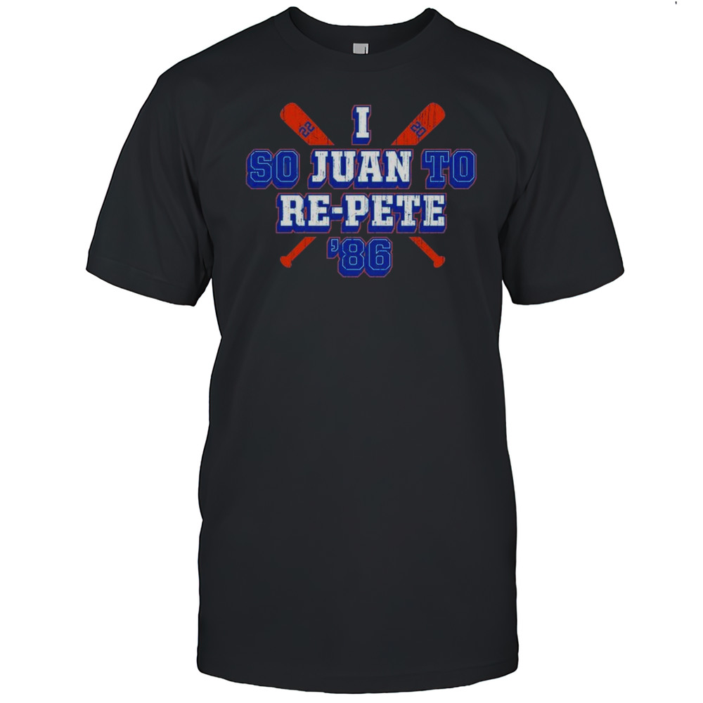 I So Juan To Re-Pete New York Baseball Shirt