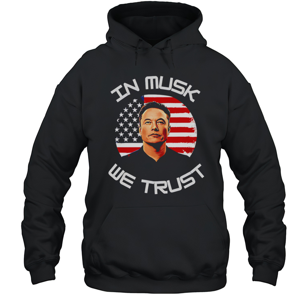In Musk We Trust America Flag Shirt Unisex Hoodie