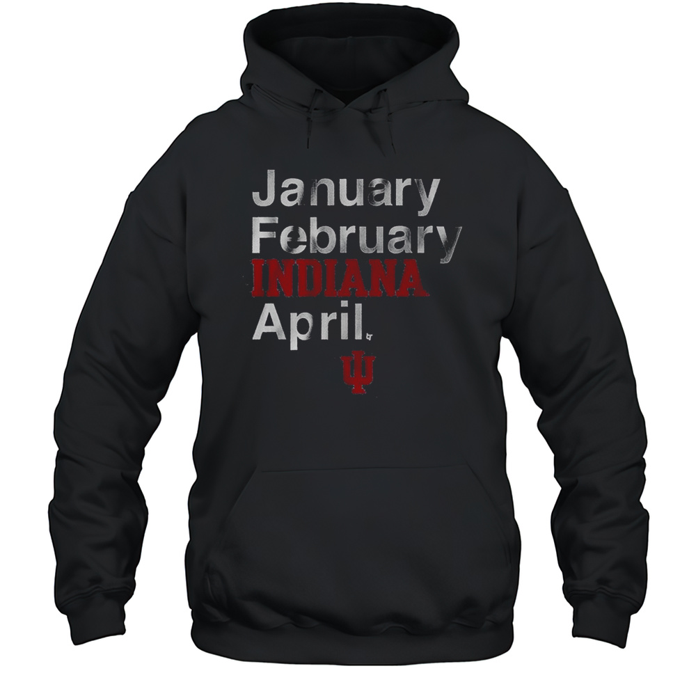Indiana Hoosiers Basketball January February Indiana April NCAA March Madness 2025 T-shirt Unisex Hoodie