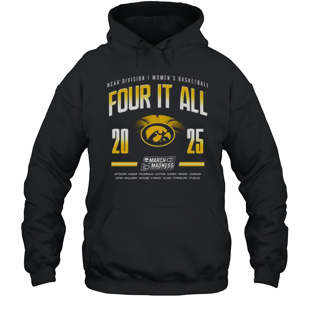 Iowa Hawkeyes NCAA DI Womens Basketball Four It All 2025 March Madness Shirt Unisex Hoodie