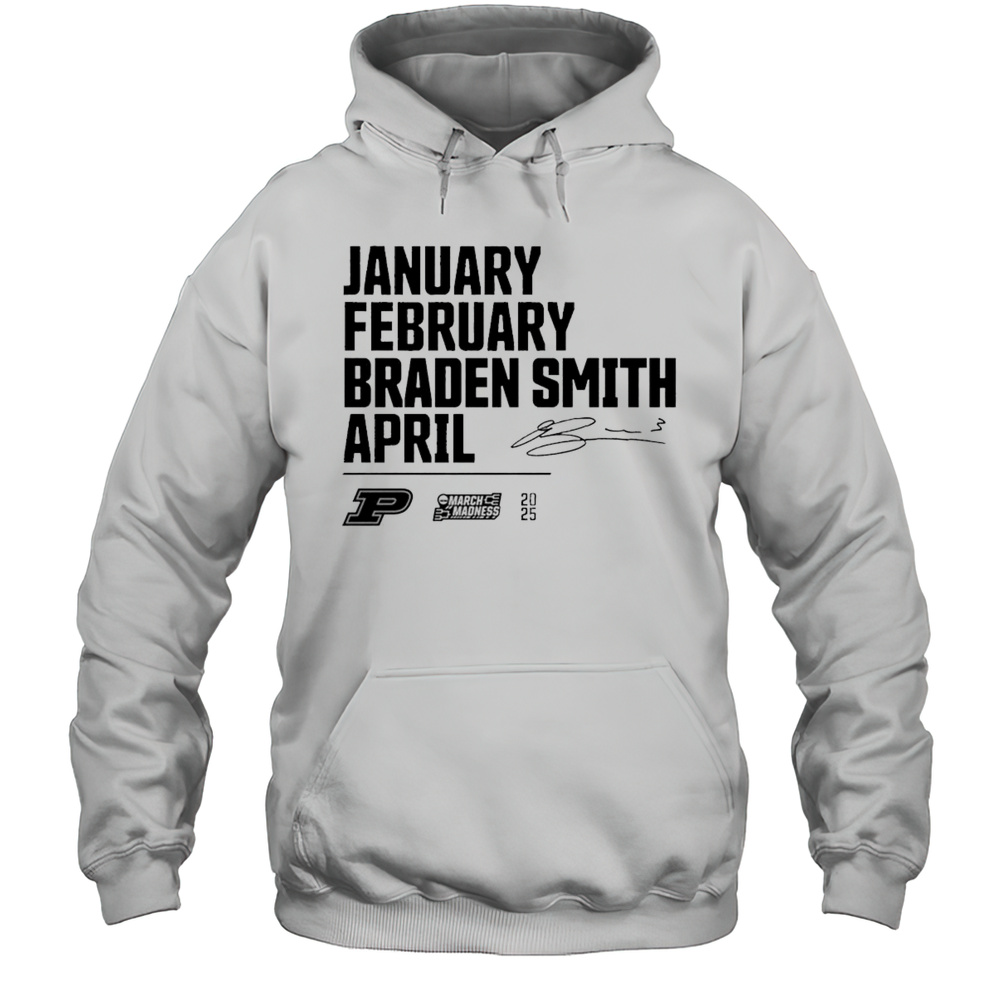 January February Braden Smith April Purdue Boilermakers Basketball 2025 NCAA March Madness Signature T-t-shirt Unisex Hoodie