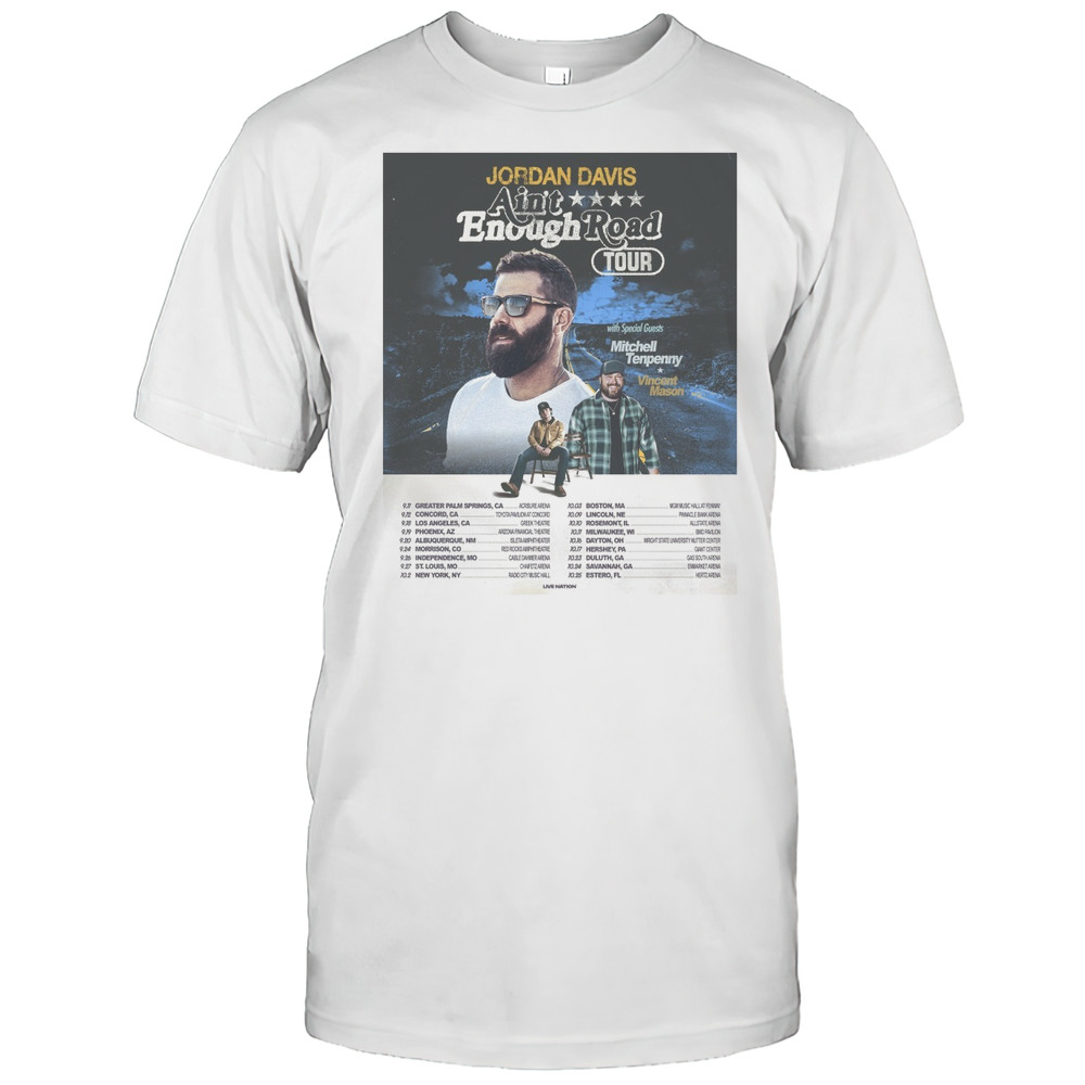 Jordan Davis Aint Enough Road Tour 2025 With Special Guests Mitchell Tenpenny Vincent Mason Poster T-shirt