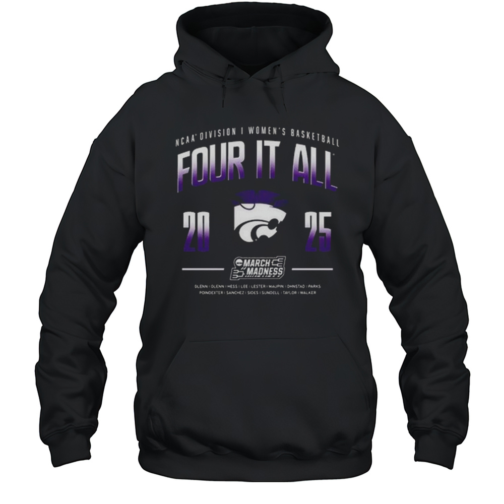 Kansas State Wildcats NCAA DI Womens Basketball Four It All 2025 March Madness Shirt Unisex Hoodie