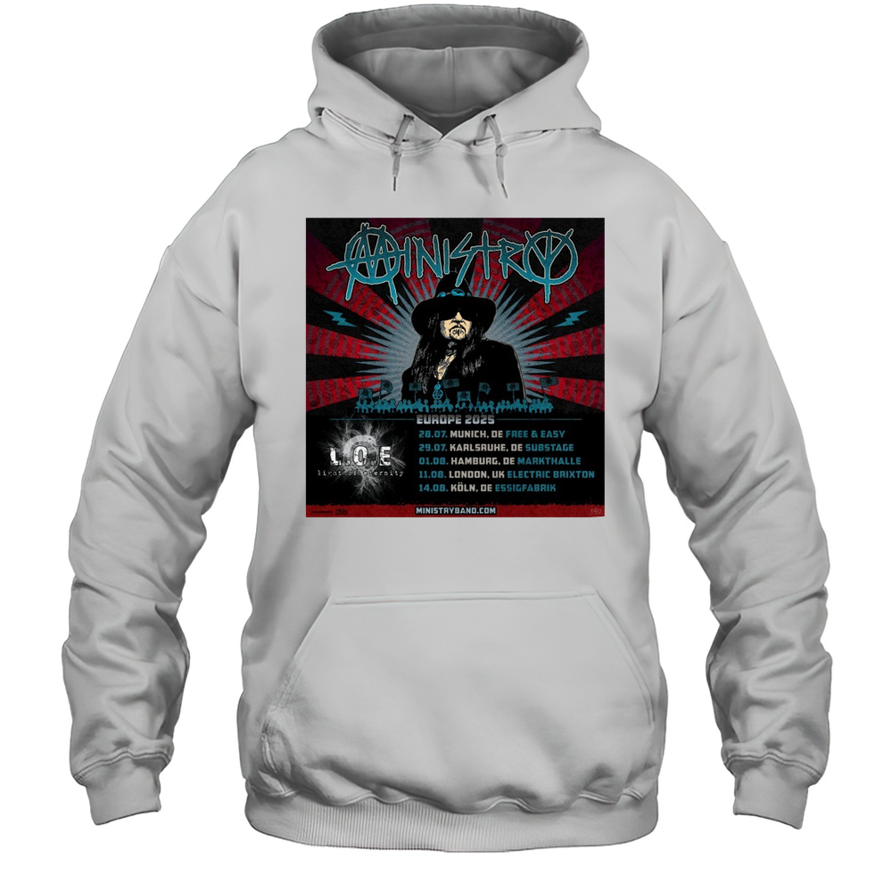 Ministry L.O.E Europe 2025 28.07 Munich De Free And Easy 29.07 Karlsruhe De Substage Poster T-shirt Unisex Hoodie