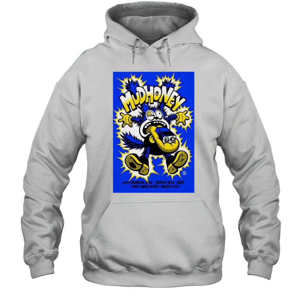 Mudhoney Foro Indie Rocks March 30th 2025 Tour Mexico City T-shirt Unisex Hoodie
