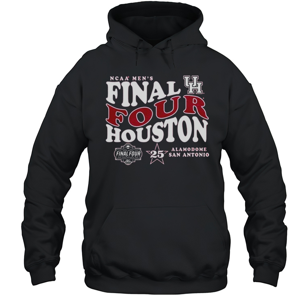 NCAA Mens Final Four Houston 25 Alamodome San Antonio Shirt Unisex Hoodie