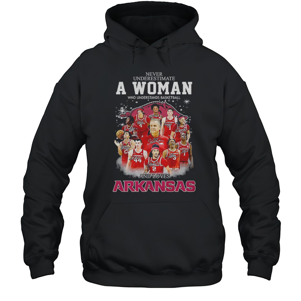 Never Underestimate A Woman Who Understands Basketball And Loves Arkansas Signatures Shirt Unisex Hoodie