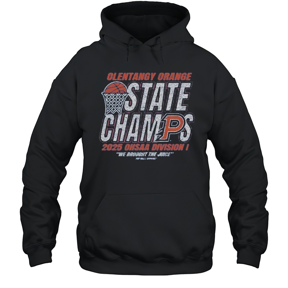 Olentangy Orange Basketball State Champs 2025 Ohsaa Division I We Brought The Juice Vintage T-shirt Unisex Hoodie