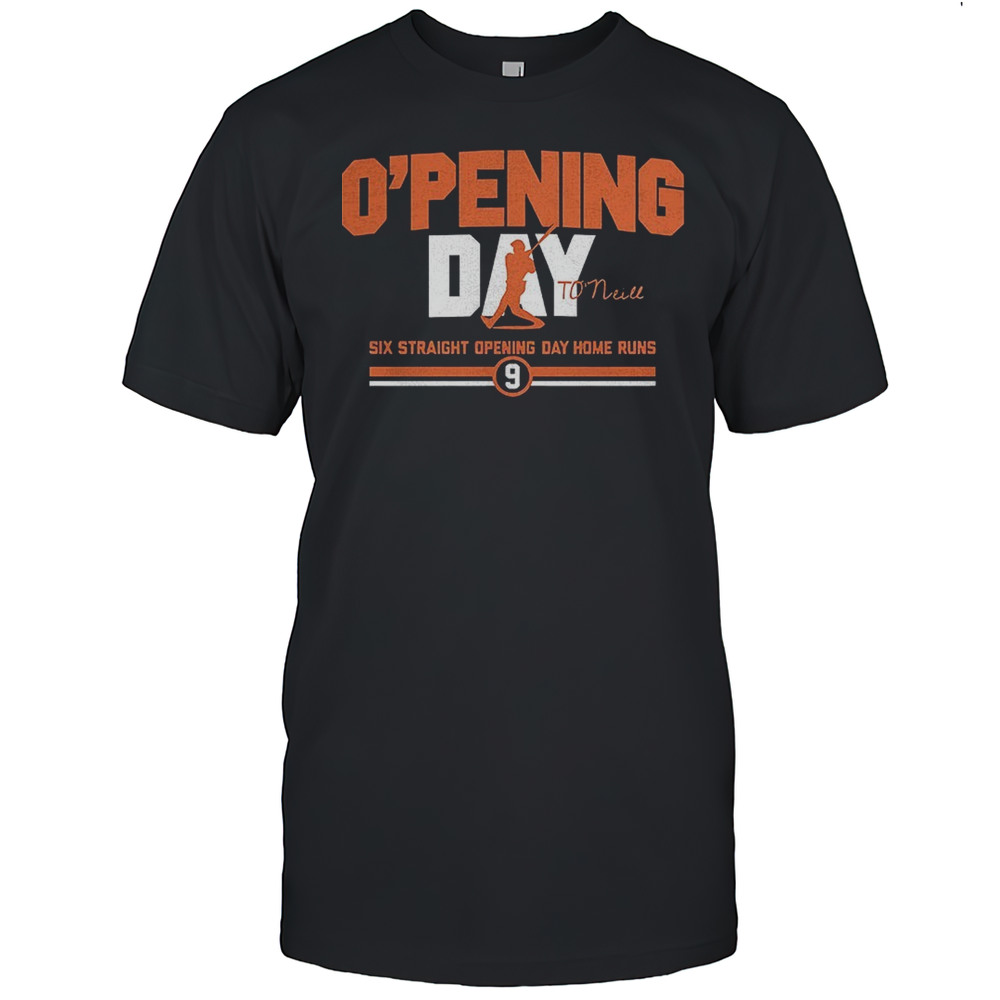 Opening Day Tyler ONeill Baltimore Orioles Baseball Six Straight Opening Day Home Runs Shirt