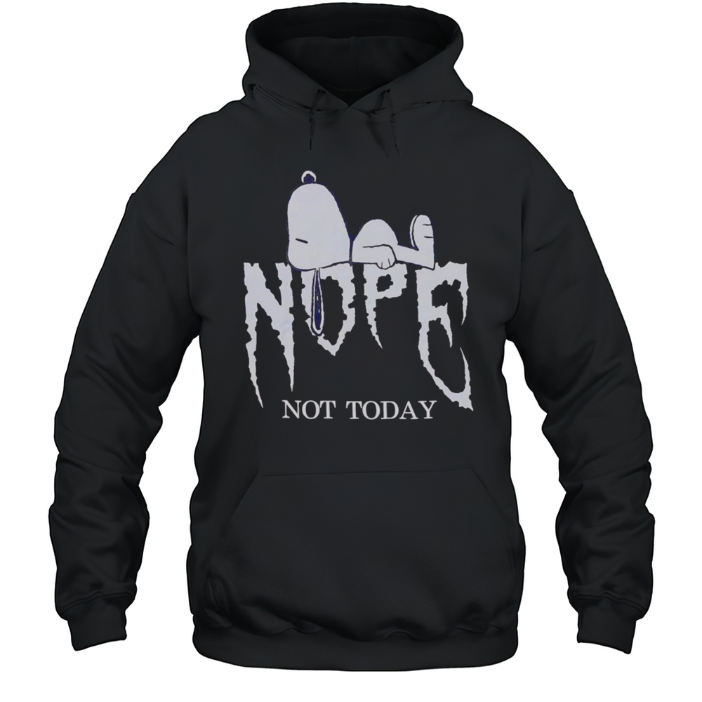 Peanuts Snoopy Nope Not Today Shirt Unisex Hoodie