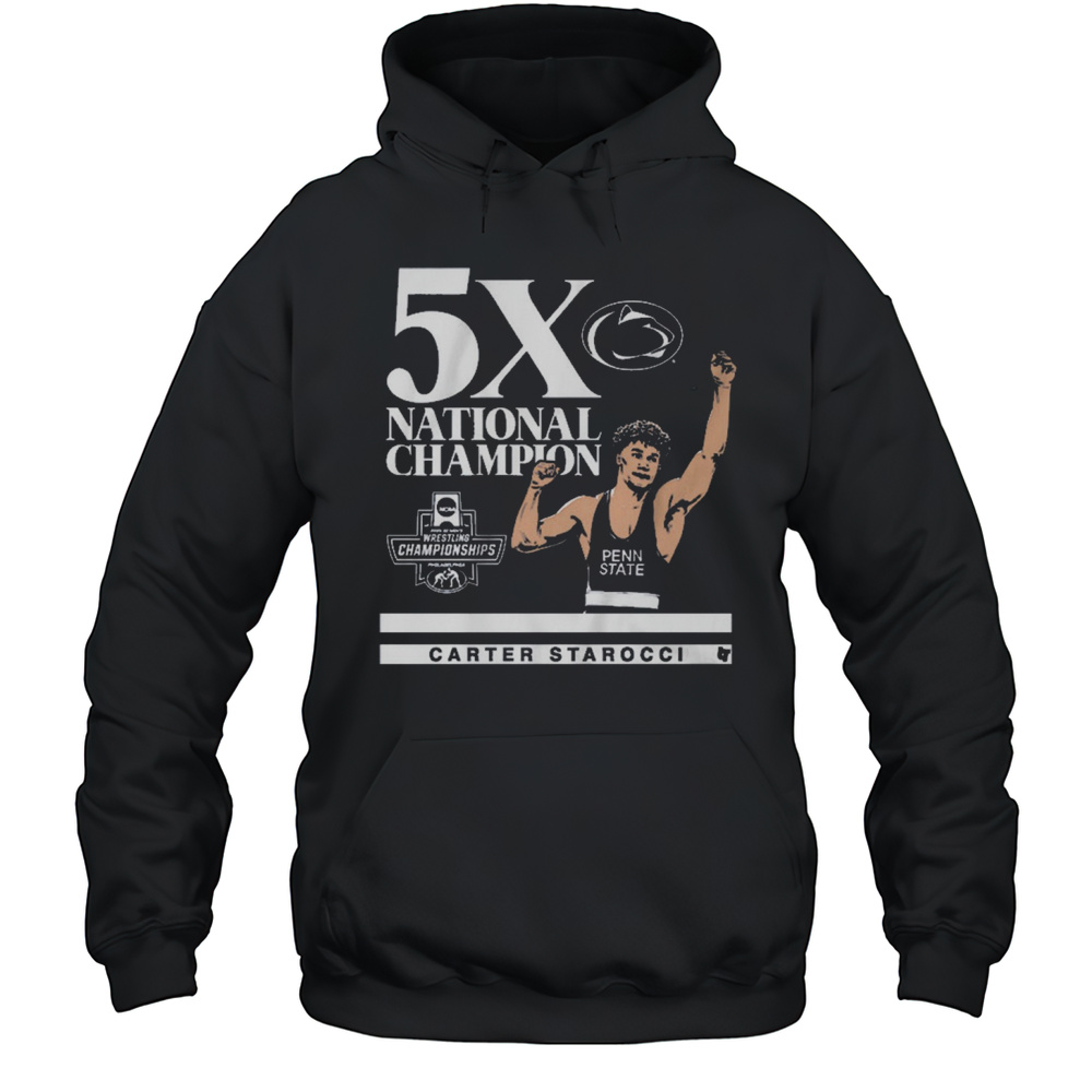 Penn State Nittany Lions Wrestling Championships Carter Starocci 5x National Champion T-shirt Unisex Hoodie