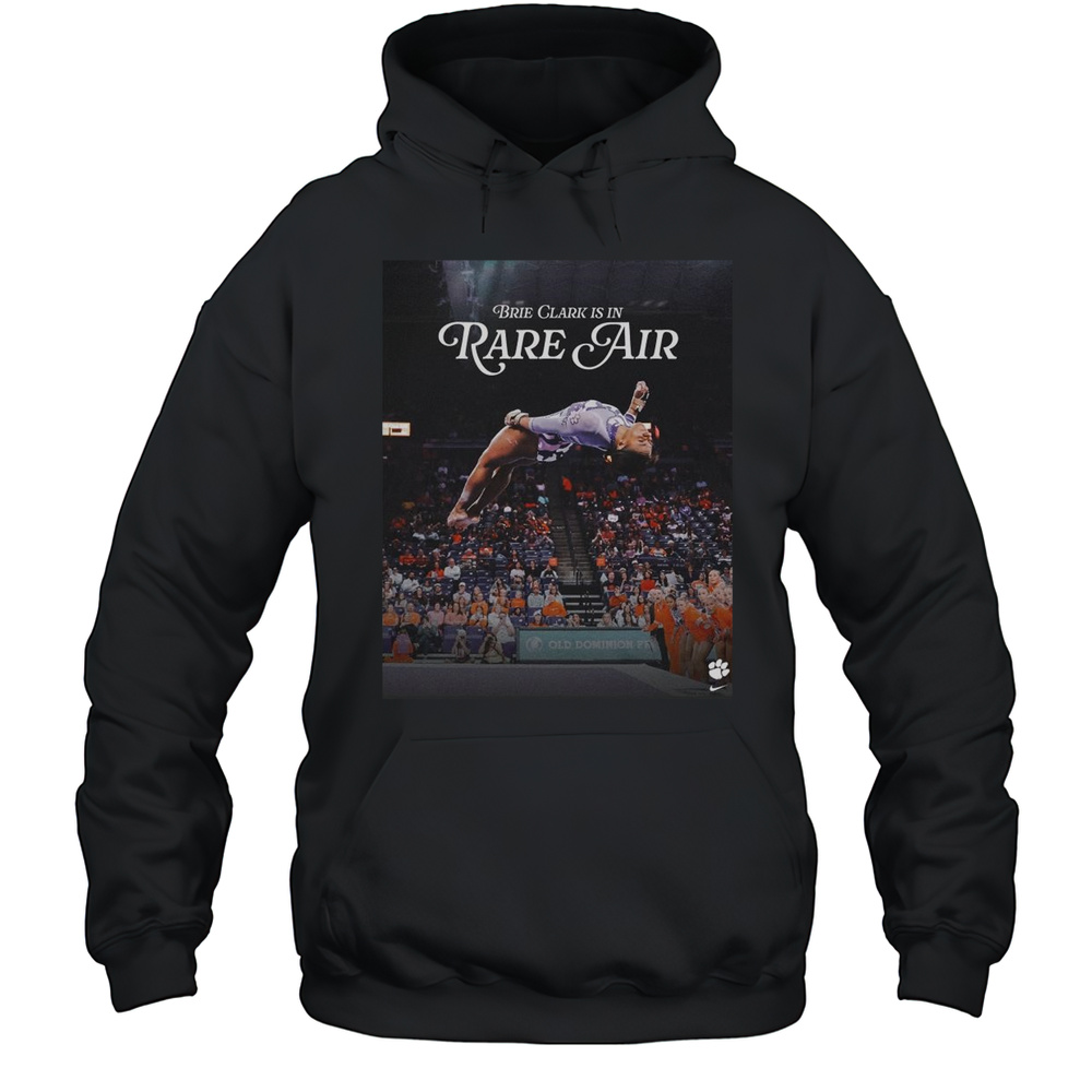 Poster Clemson Tigers Brie Clark Is In Rare Air Continues To Raise The Bar For College Gymnastics T-shirt Unisex Hoodie