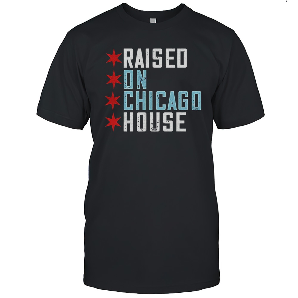 Raised On Chicago House Shirt
