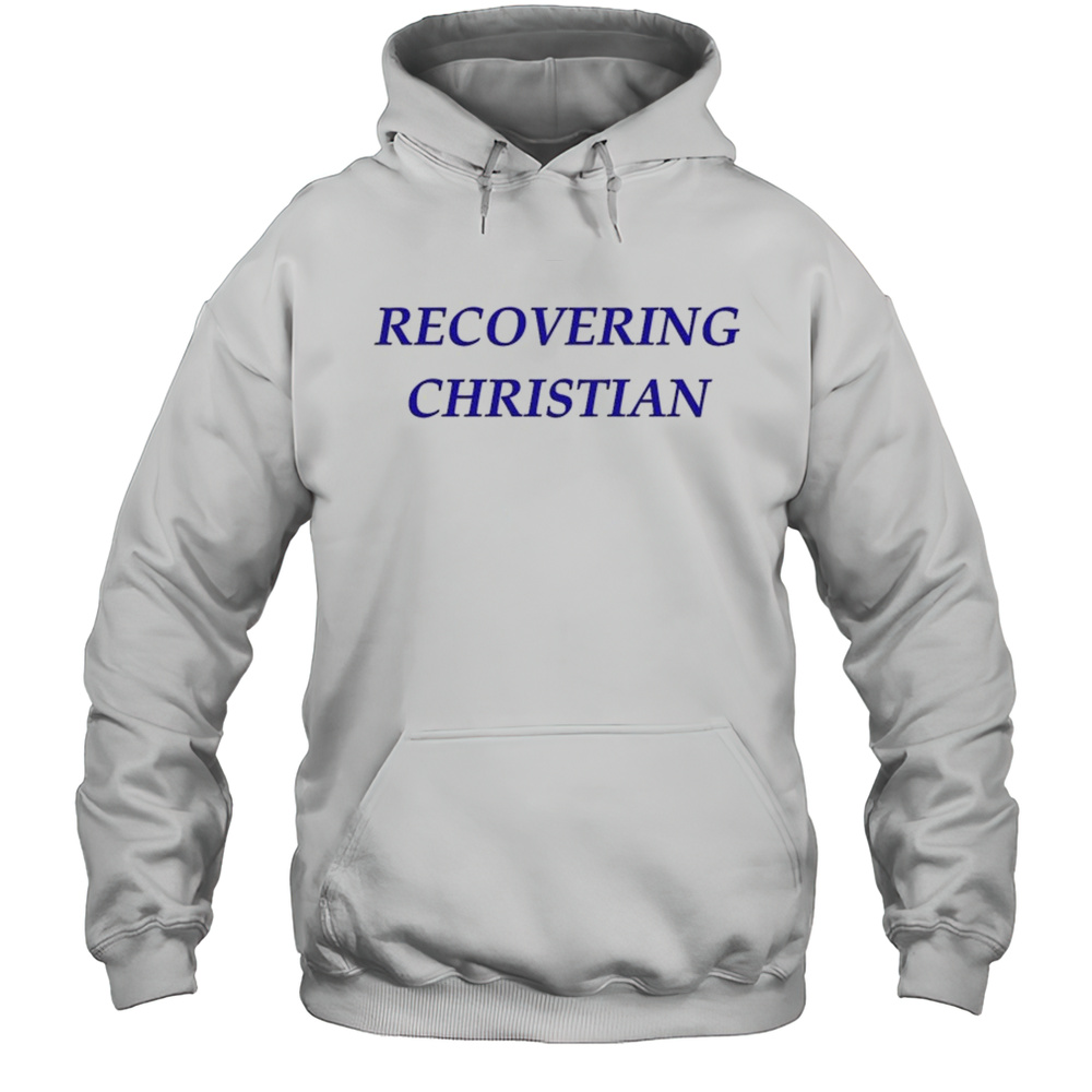Recovering Christian T-shirt Unisex Hoodie