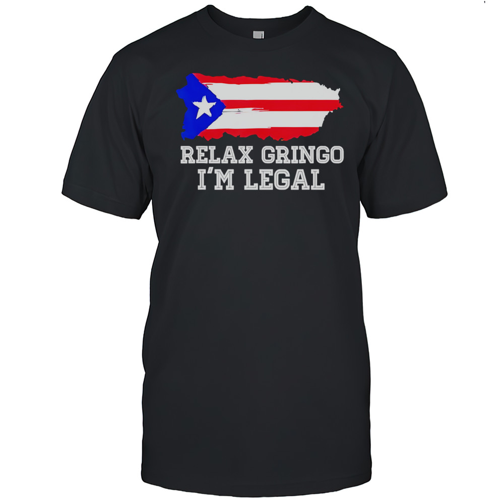 Relax Gringo Im Legal Flag Shirt