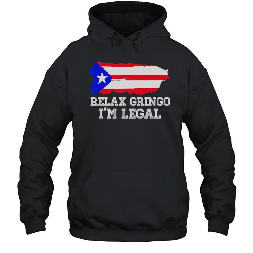 Relax Gringo Im Legal Flag Shirt Unisex Hoodie
