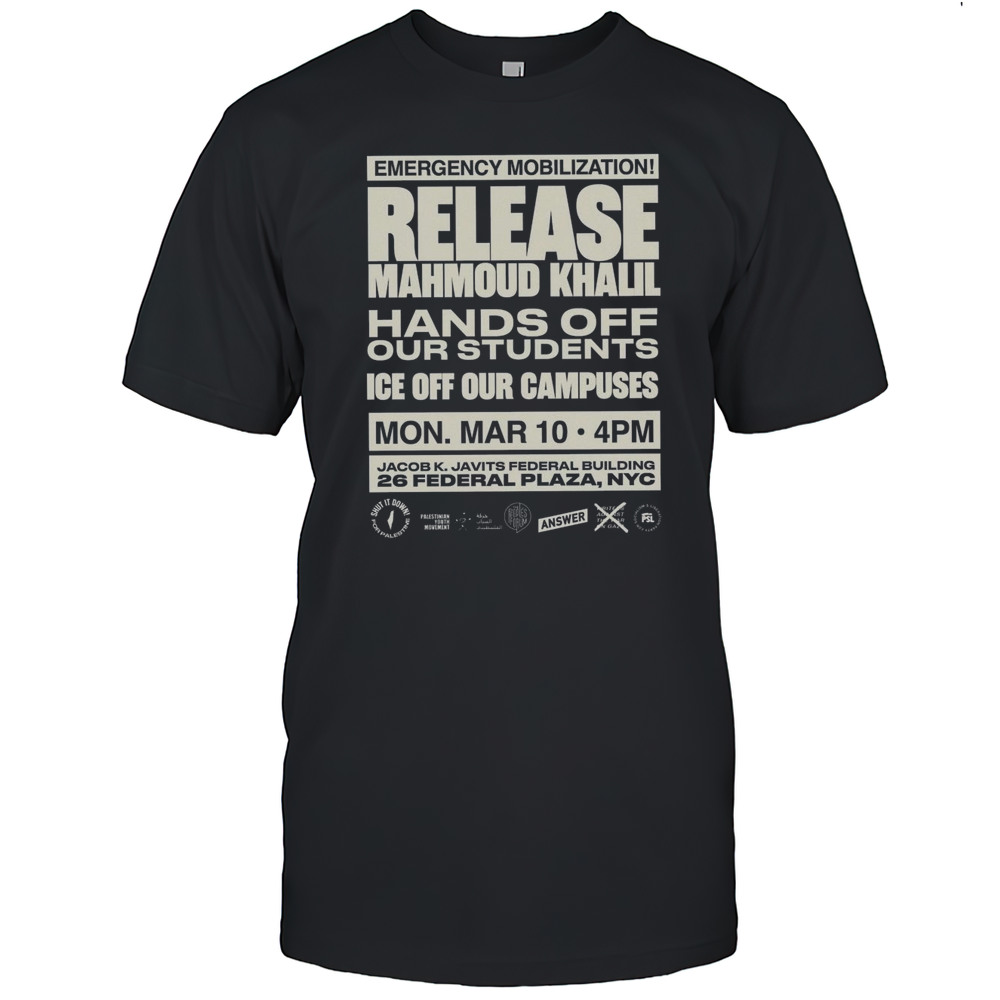 Release Mahmoud Khalil Hands Off Our Students Ice Off Our Campuses Shirt