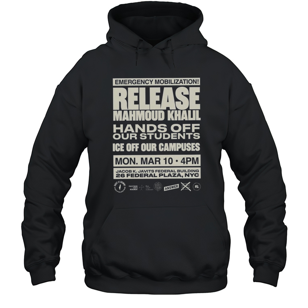 Release Mahmoud Khalil Hands Off Our Students Ice Off Our Campuses Shirt Unisex Hoodie