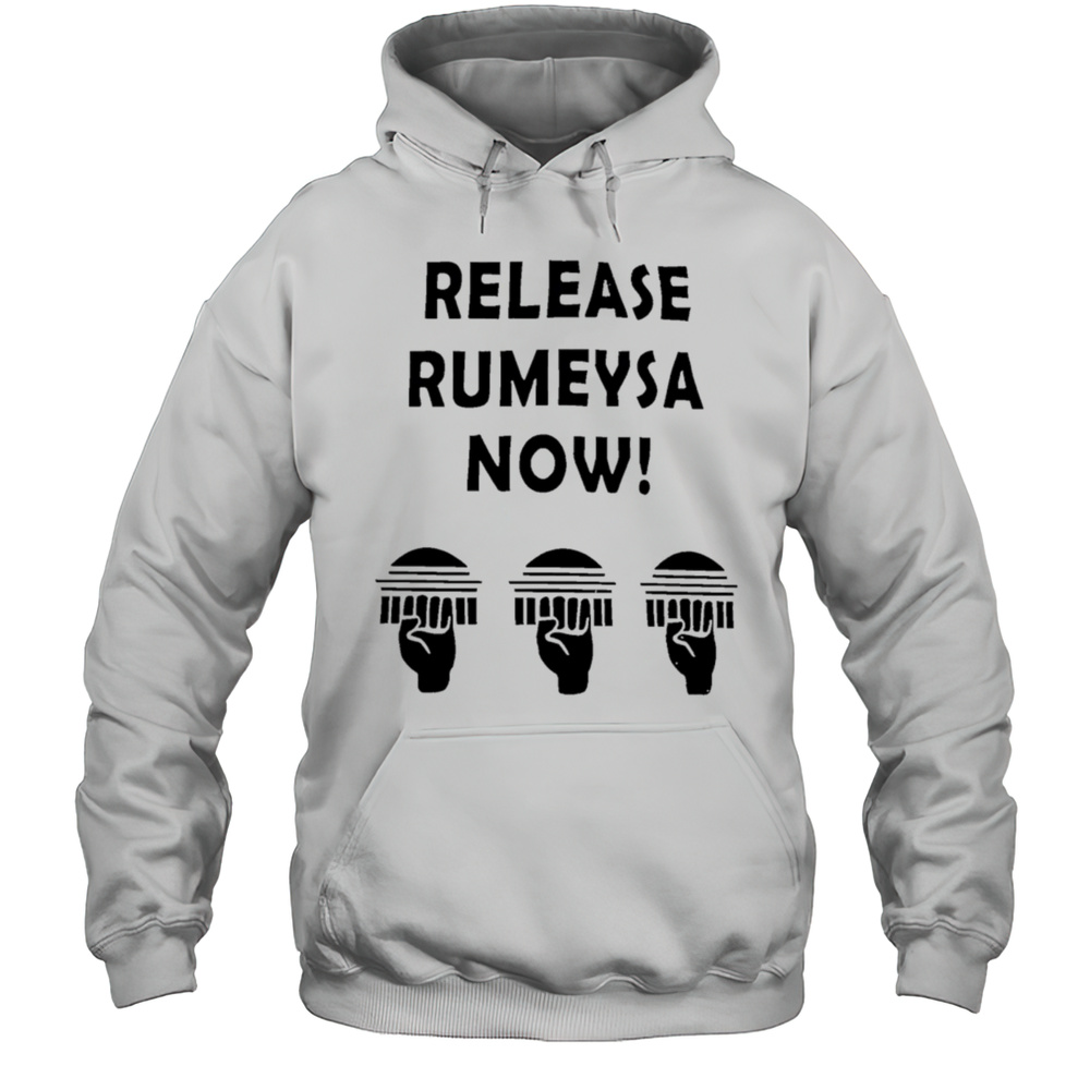 Release Rumeysa Now Shirt Unisex Hoodie