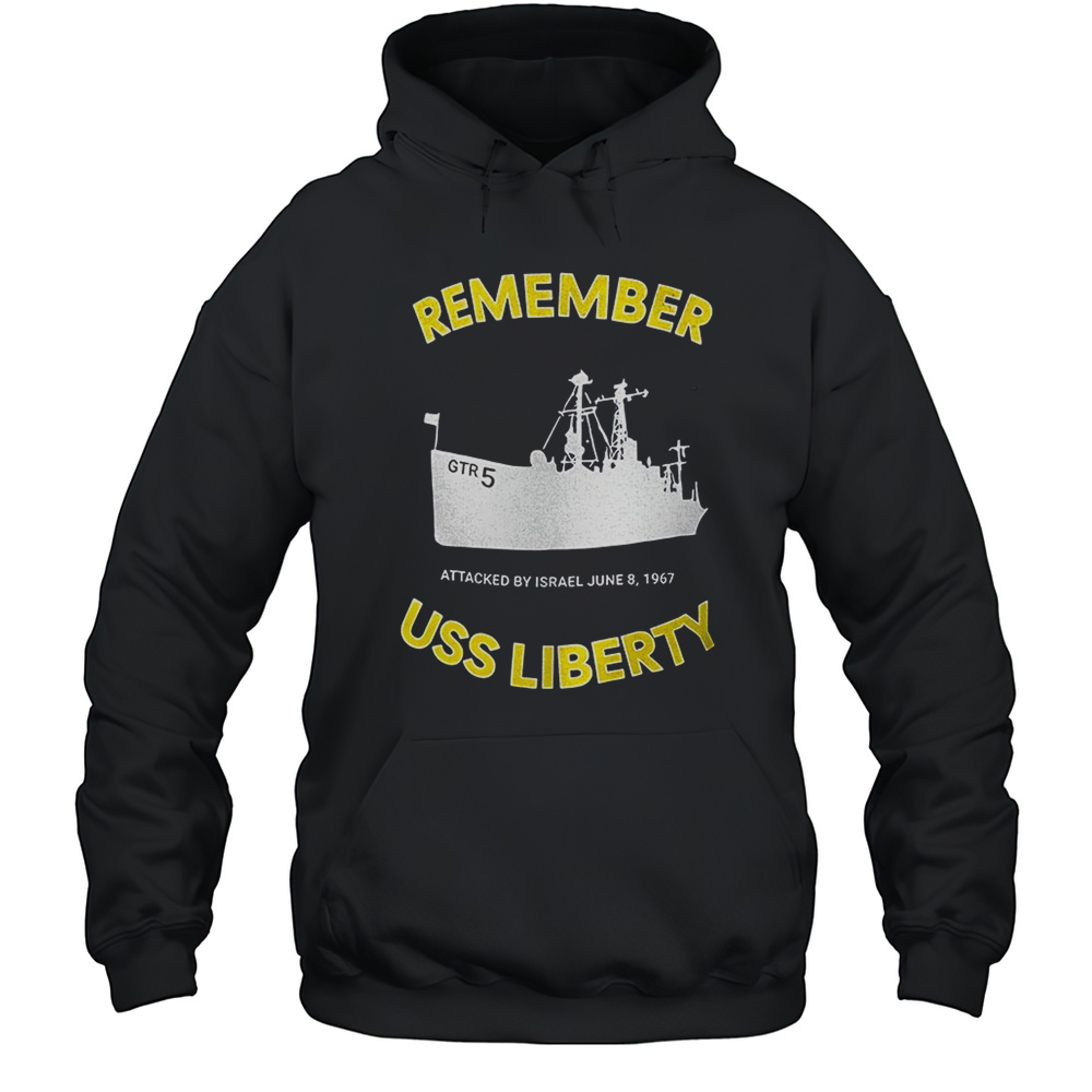 Remember USS Liberty Attacked By Israel 1967 Shirt Unisex Hoodie