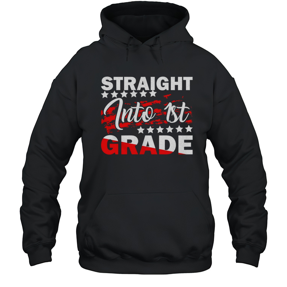 Straight Into 1st Grade Shirt Unisex Hoodie