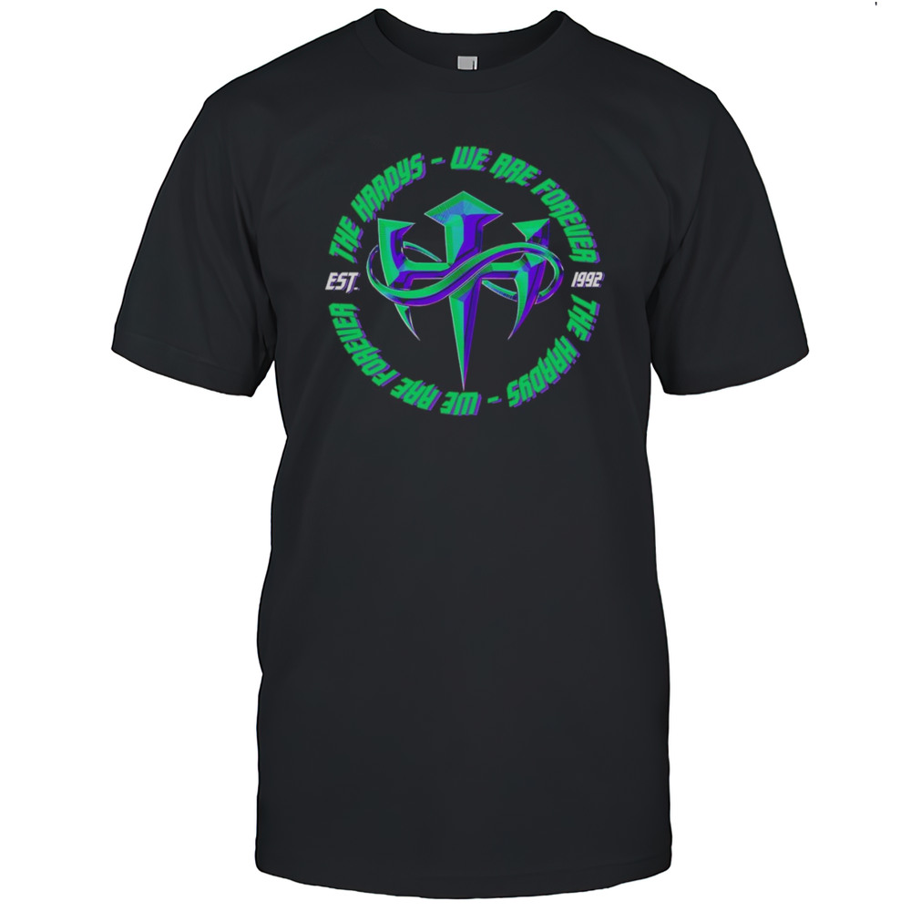 The Hardys We Are Forever Shirt