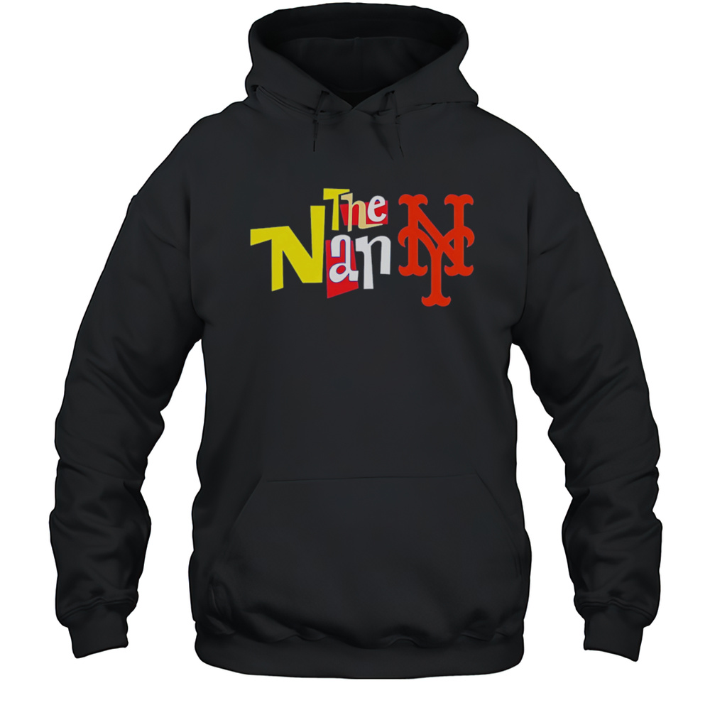 The Nan New York Mets Shirt Unisex Hoodie