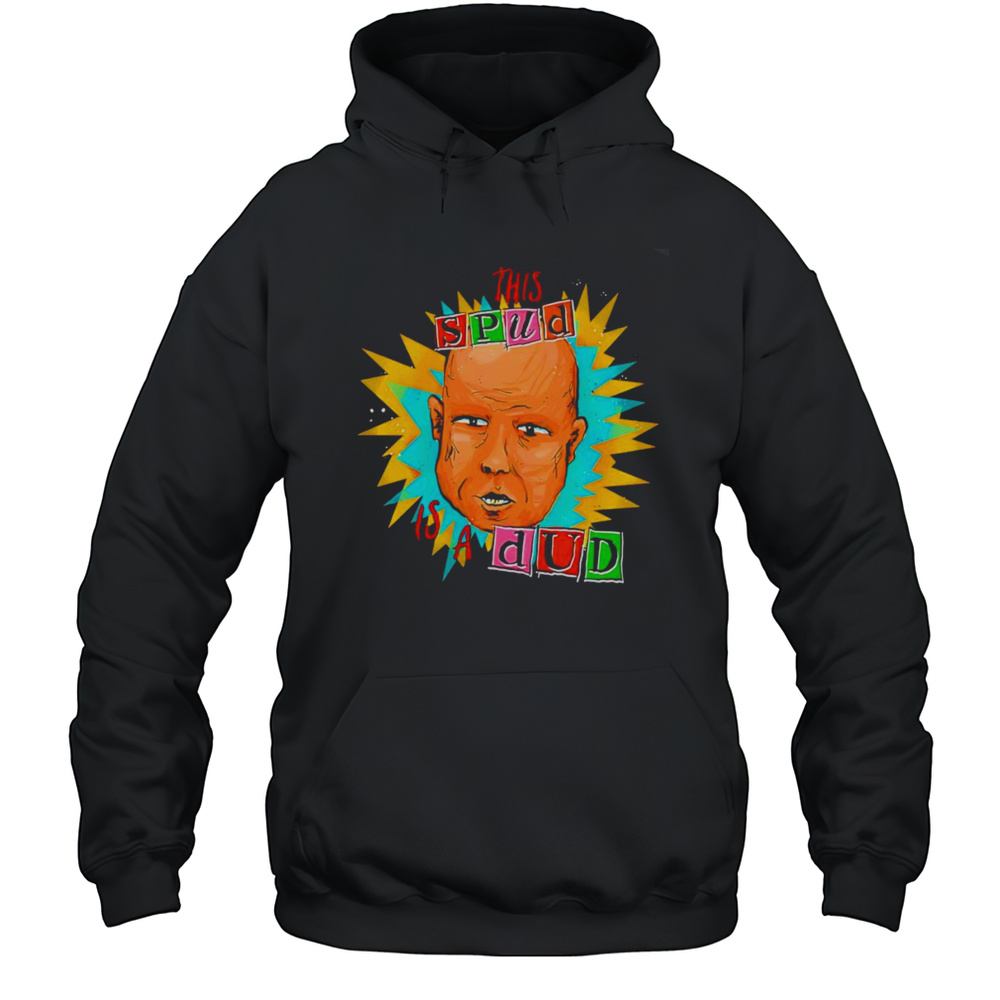 This Spud Is A Dud Shirt Unisex Hoodie
