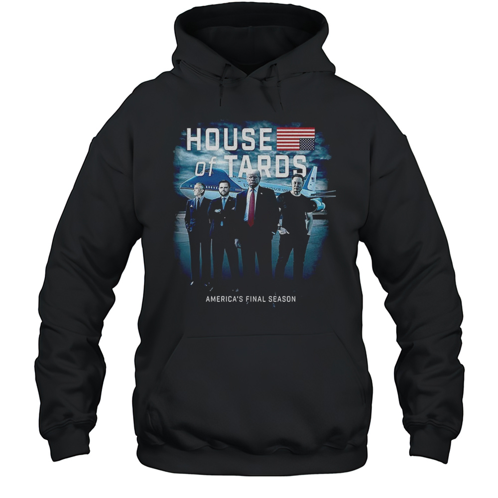 Trump House Of Tards Americas Final Season Shirt Unisex Hoodie